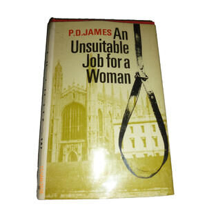 AN UNSUITABLE JOB FOR A WOMAN By P. D James HC DJ‎ VG 1st Edition